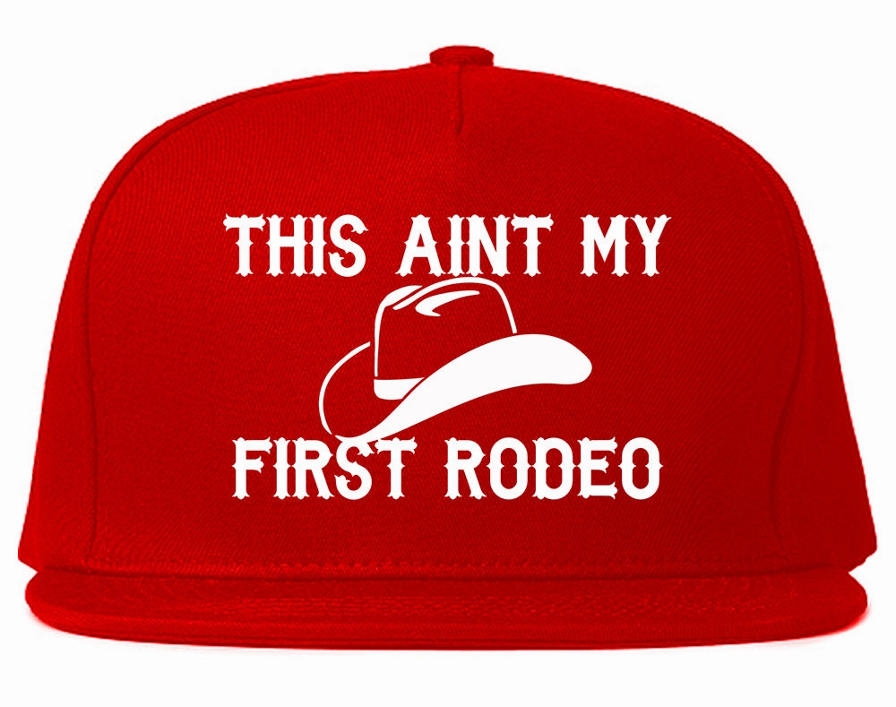 This Aint My First Rodeo Country Mens Snapback Hat