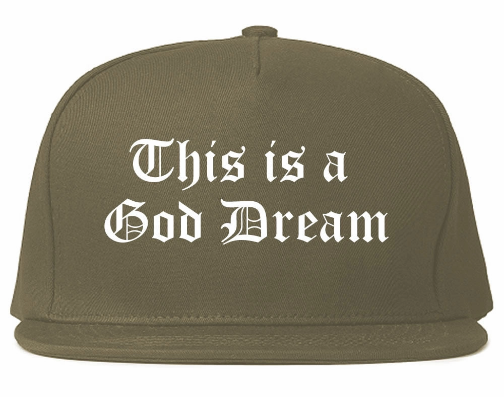 This Is A God Dream Gothic Old English Snapback Hat