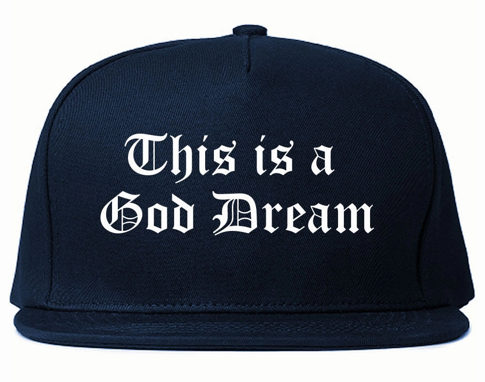 This Is A God Dream Gothic Old English Snapback Hat
