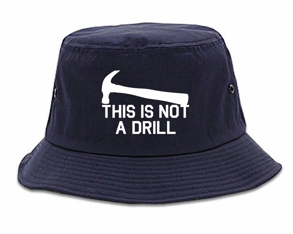 This Is Not A Drill Funny Construction Worker Mens Bucket Hat