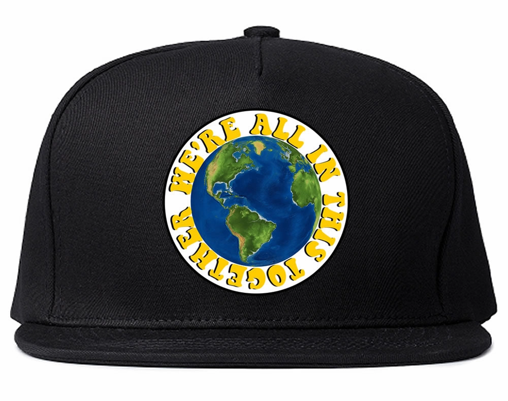 We're All In This Together Earth Snapback Hat