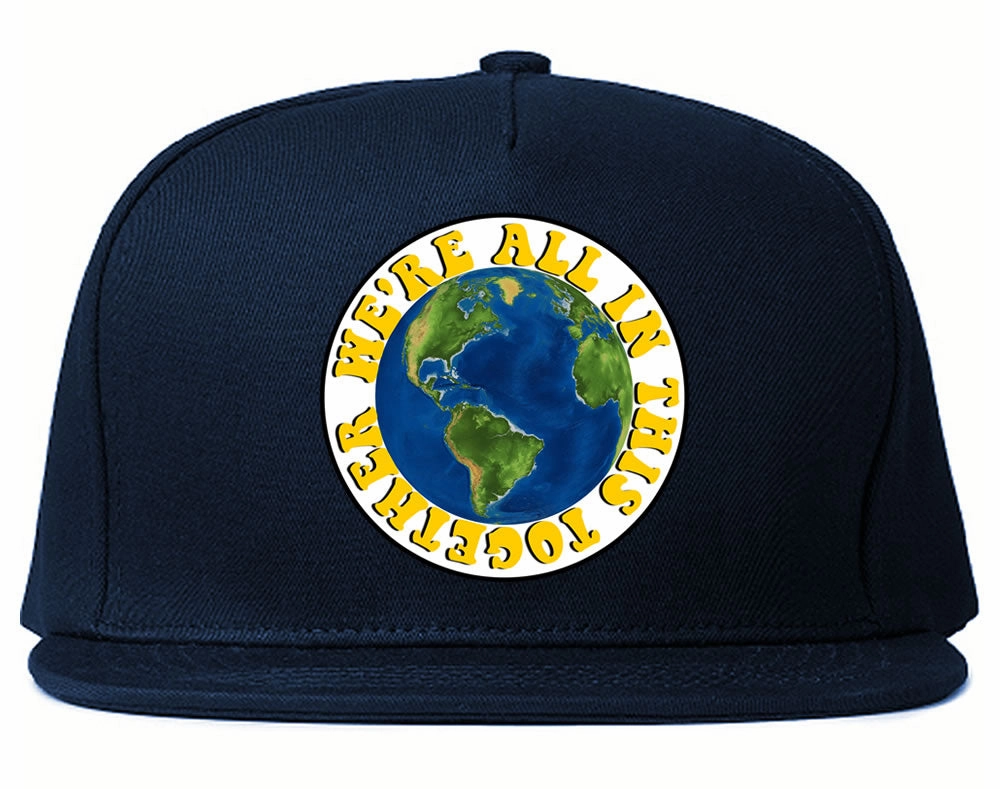 We're All In This Together Earth Snapback Hat