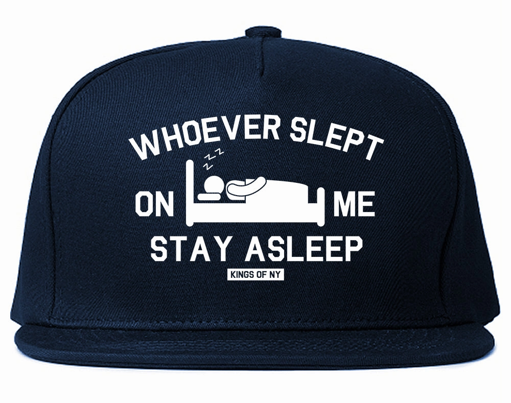 Whoever Slept On Me Stay Asleep Mens Snapback Hat