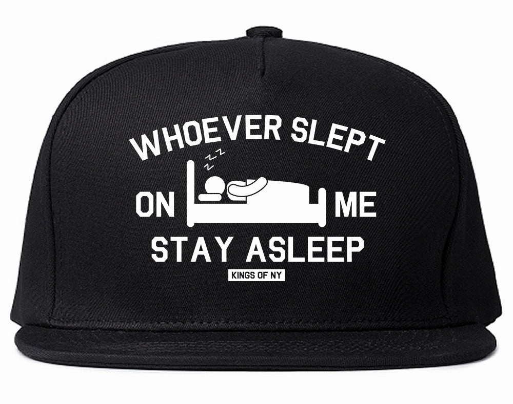 Whoever Slept On Me Stay Asleep Mens Snapback Hat