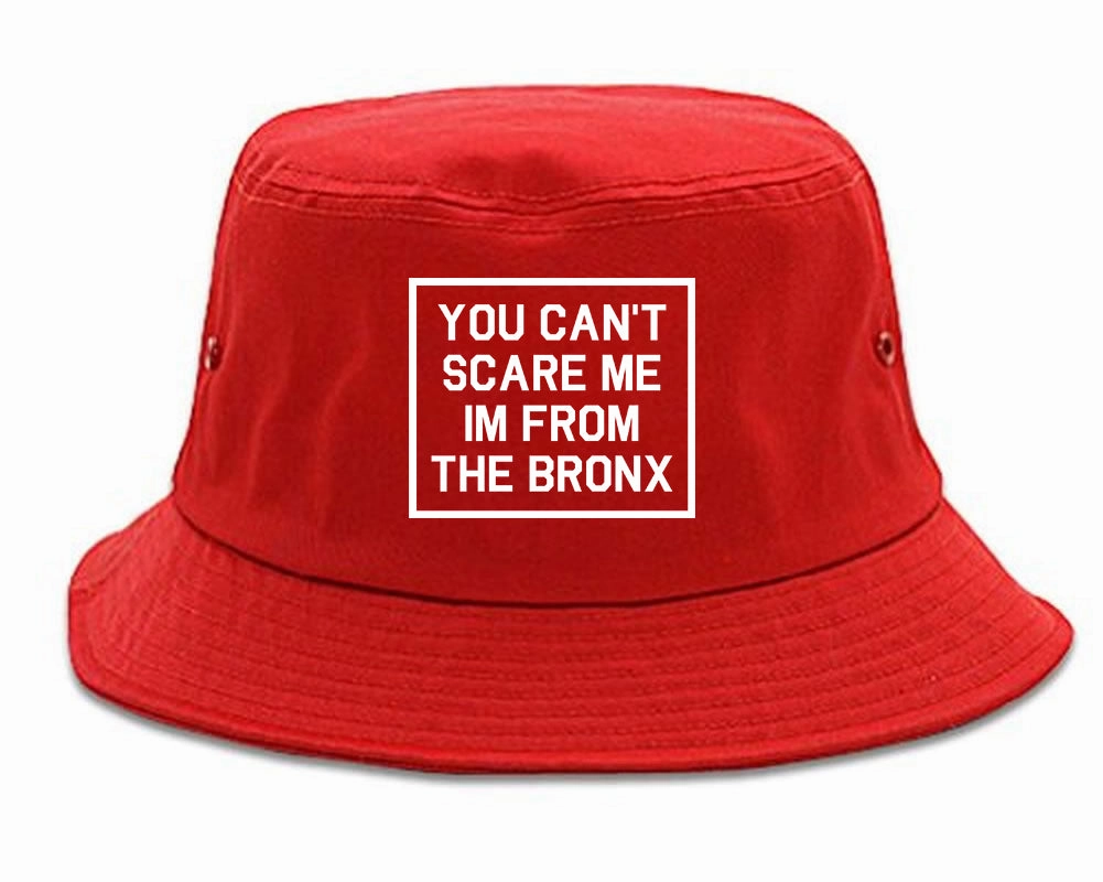 You Cant Scare Me Im From The Bronx Mens Bucket Hat