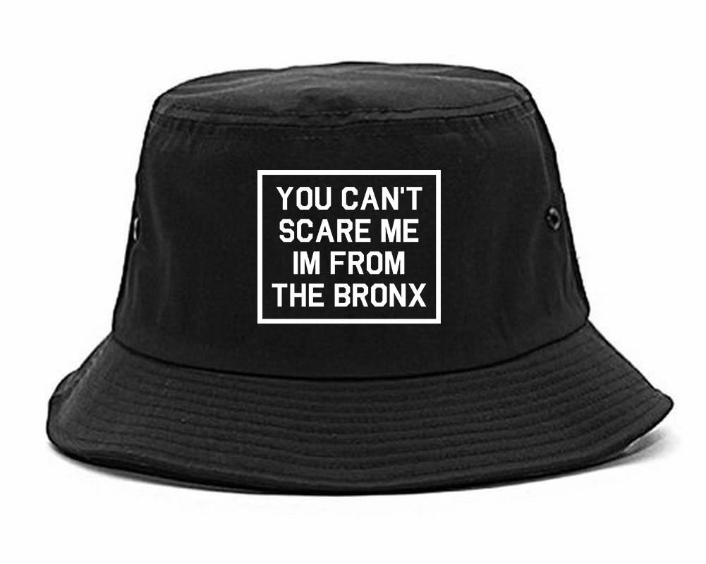 You Cant Scare Me Im From The Bronx Mens Bucket Hat