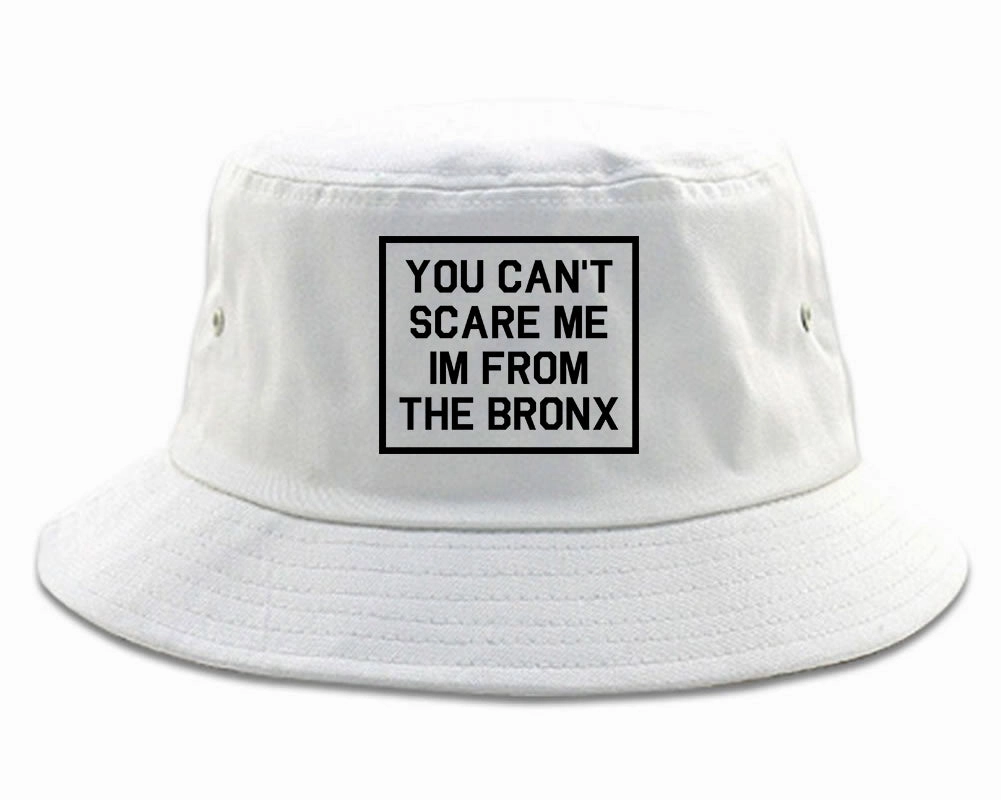 You Cant Scare Me Im From The Bronx Mens Bucket Hat