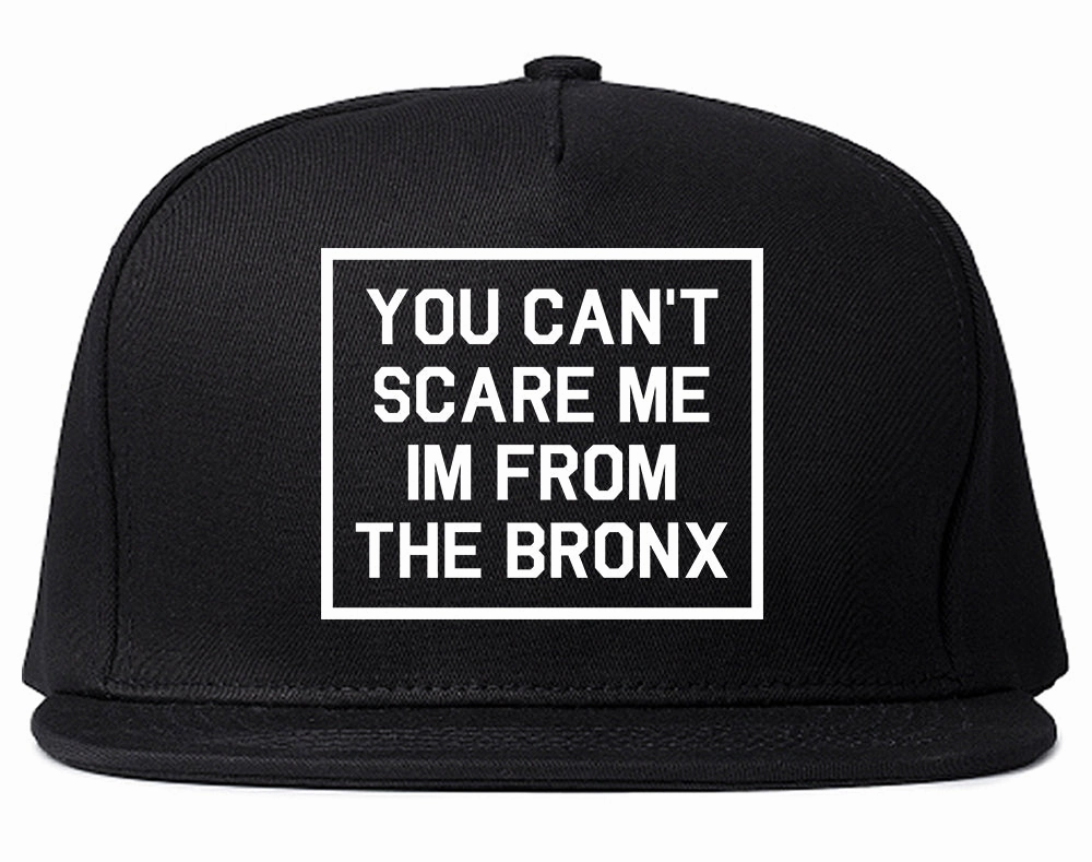 You Cant Scare Me Im From The Bronx Mens Snapback Hat
