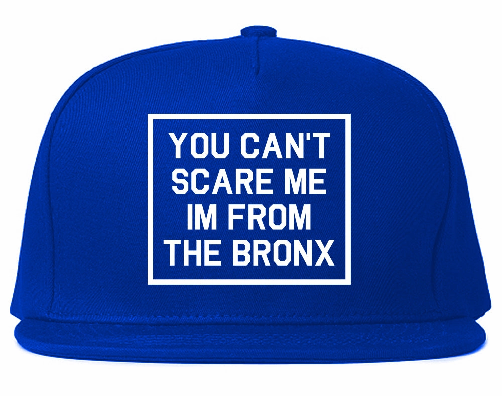 You Cant Scare Me Im From The Bronx Mens Snapback Hat